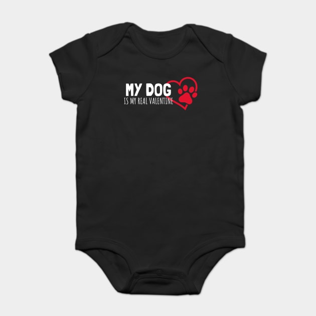 My Dog Is My Real Valentine Baby Bodysuit by Pixel Threads 